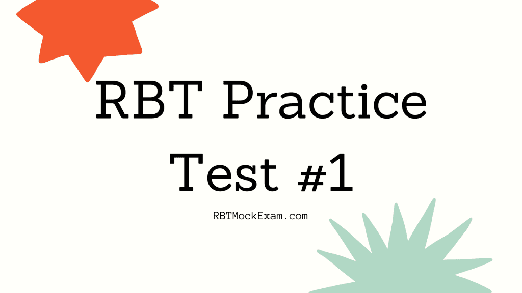 RBT Practice Test 1