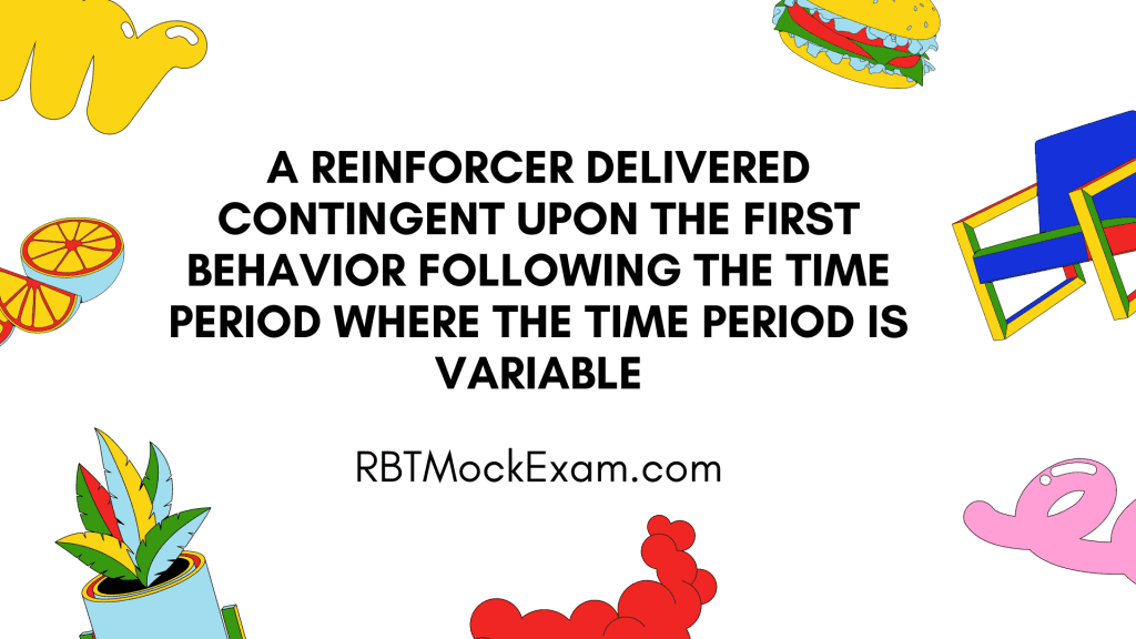 “a reinforcer delivered contingent upon the first behavior following the time period where the time period is variable” describes which schedule of reinforcement?